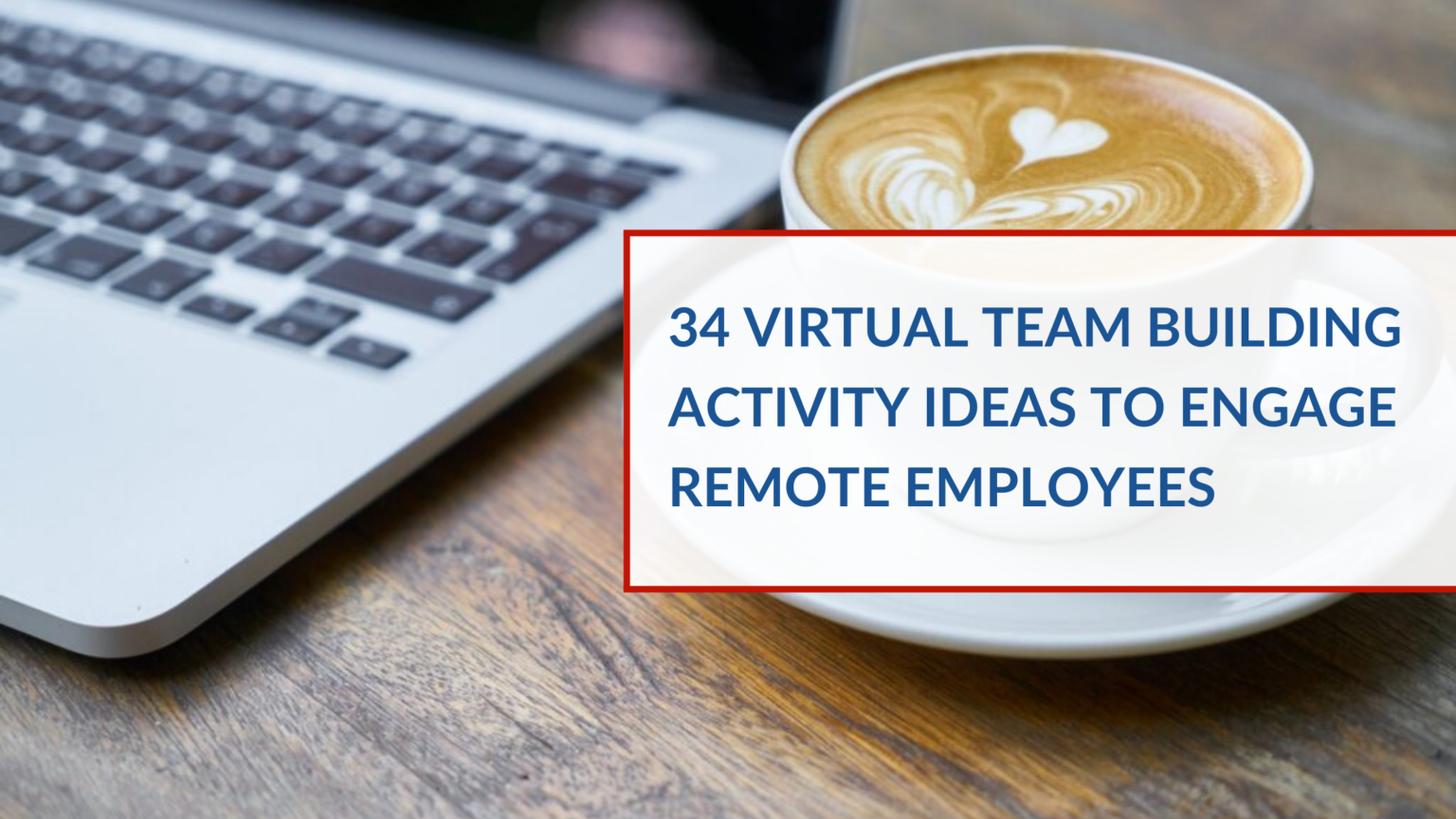 34 Virtual Team Building Activity Ideas | Outback Team Building & Training