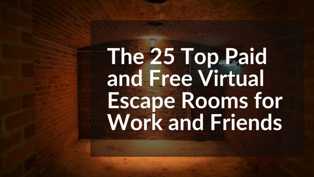 The 25 Top Paid And Free Virtual Escape Rooms For Work And Friends Outback Team Building Training