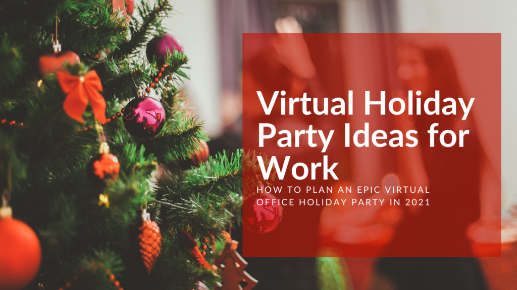 virtual-holiday-party-ideas-for-work-how-to-plan-an-epic-virtual