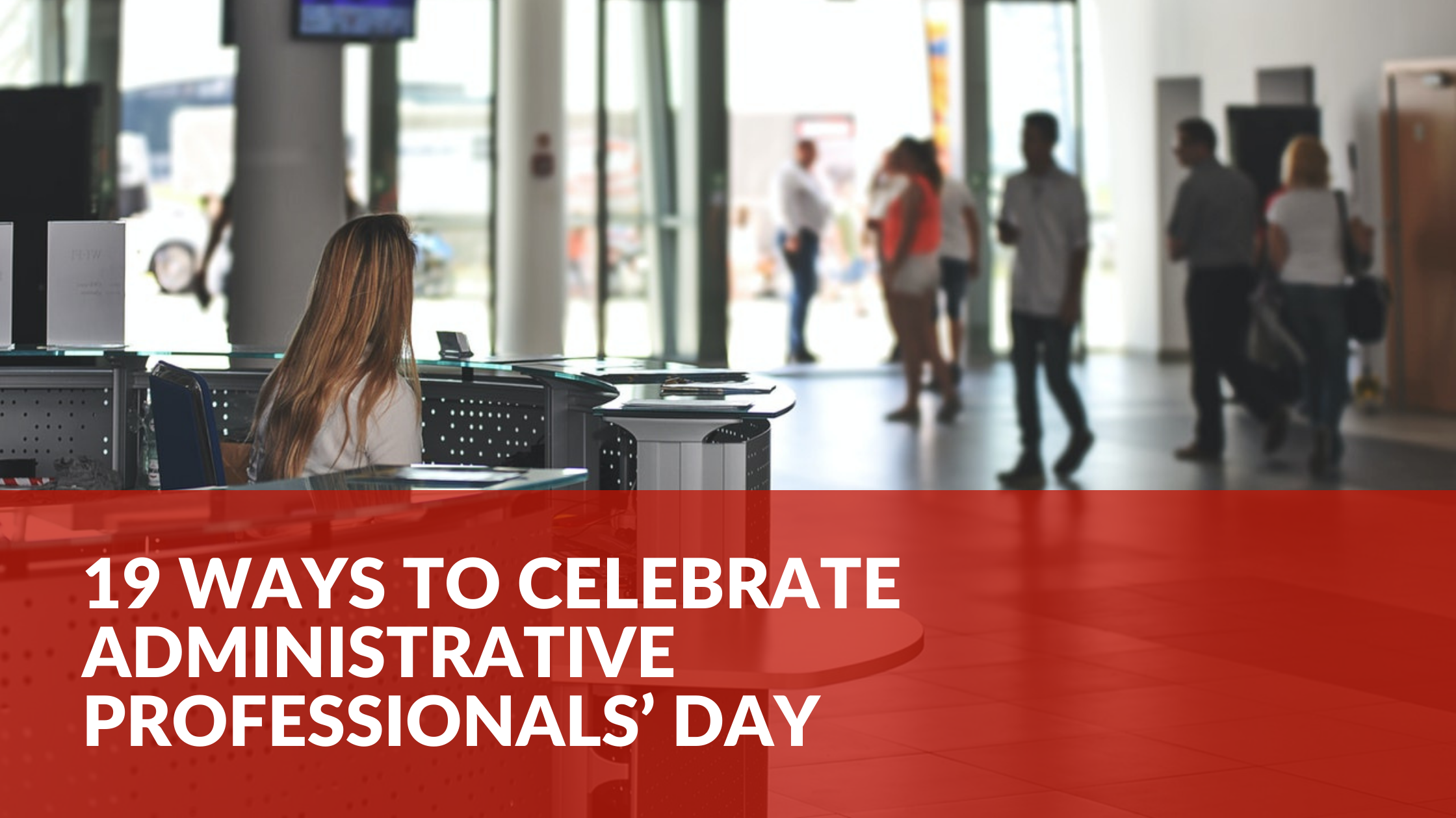 20 Ways to Celebrate Administrative Professionals’ Day