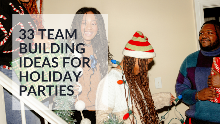 33 TEAM BUILDING IDEAS FOR HOLIDAY PARTIES featured image