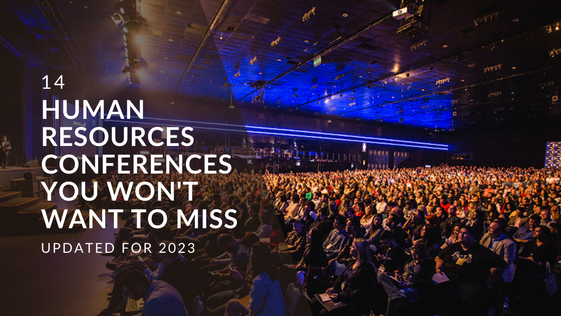 14 Human Resources Conferences You Won’t Want to Miss [Updated for 2023]