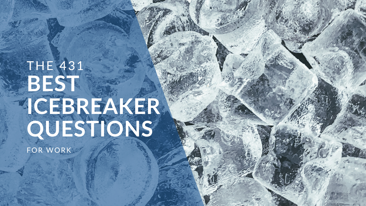 The 431 Best Team Building Icebreaker Questions for Work [Updated