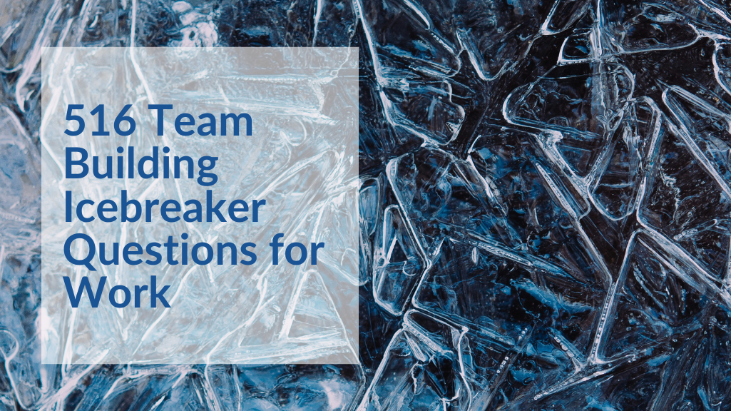 52 Icebreaker Questions for Virtual Teams [Why Exactly They Will