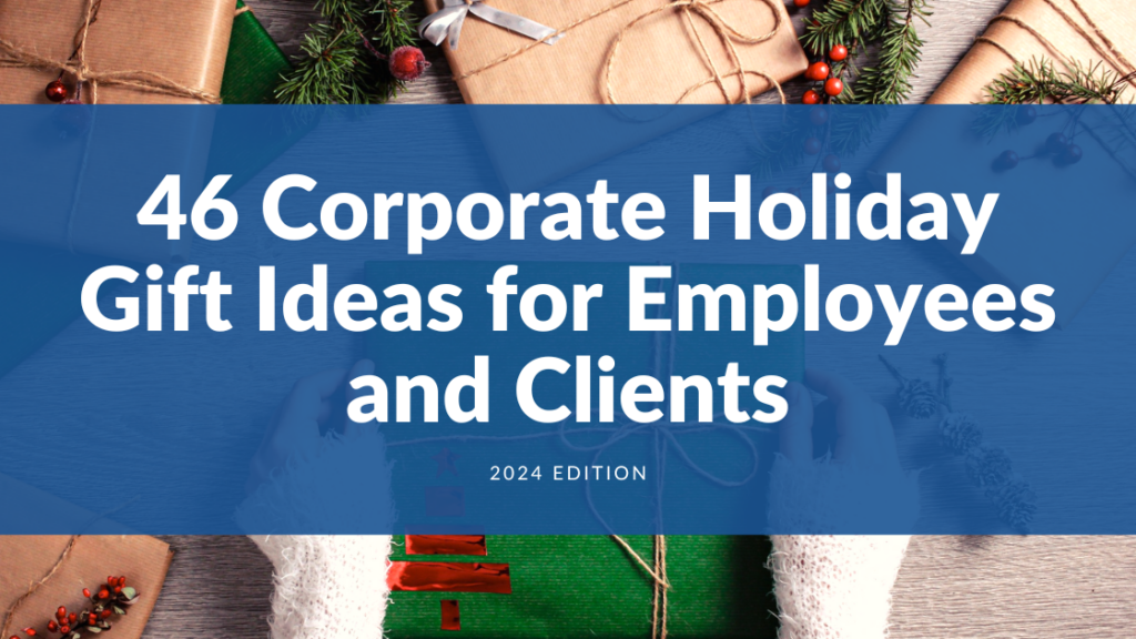 46 Corporate Holiday Gift Ideas for Employees and Clients