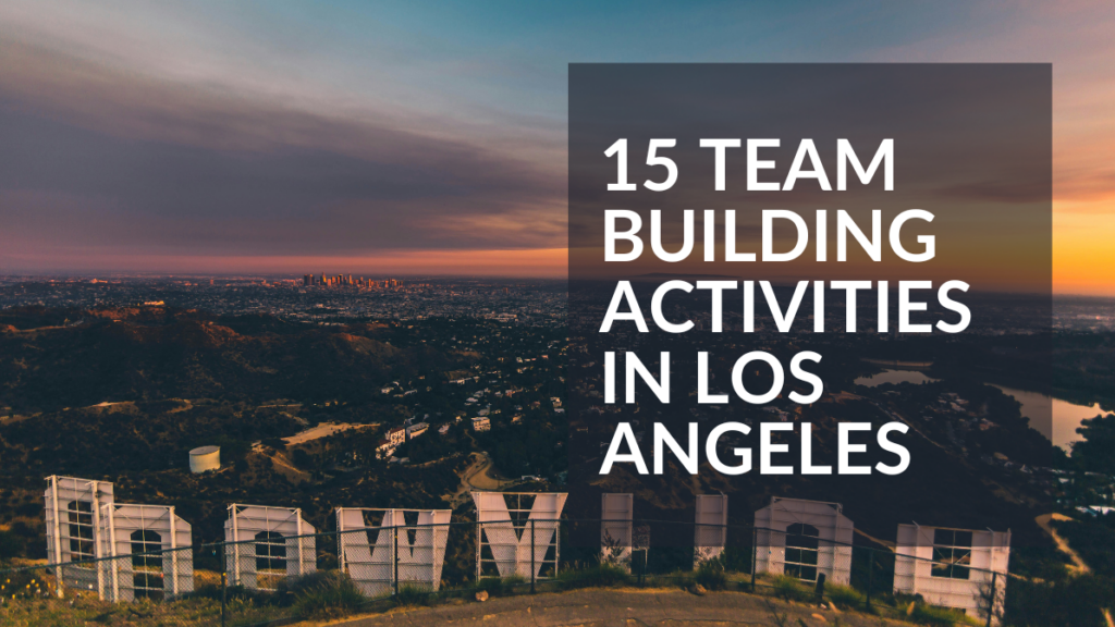 15 Team Building Activities in Los Angeles 