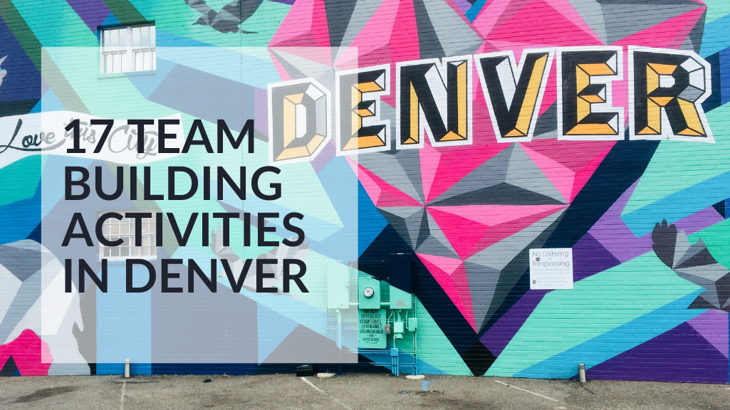17 Team Building Activities in Denver